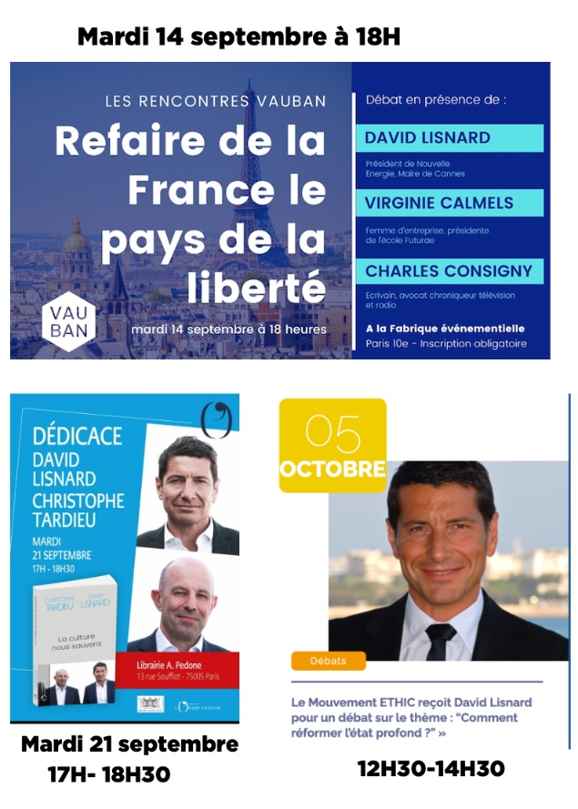 Les Mardis parisiens de <a href="/davidlisnard/">David Lisnard</a> :
➡️14 septembre :"Refaire de la France le pays de la liberté" <a href="/VirginieCalmels/">Virginie Calmels</a> <a href="/CharlesConsigny/">Charles Consigny</a>
➡️21 septembre : séance de dédicaces librairie A. Pedrone 
➡️5 octobre : déjeuner-débat <a href="/MouvETHIC/">ETHIC</a>
<a href="/SdeMenthon/">Sophie de Menthon</a>"Comment réformer l'Etat profond"