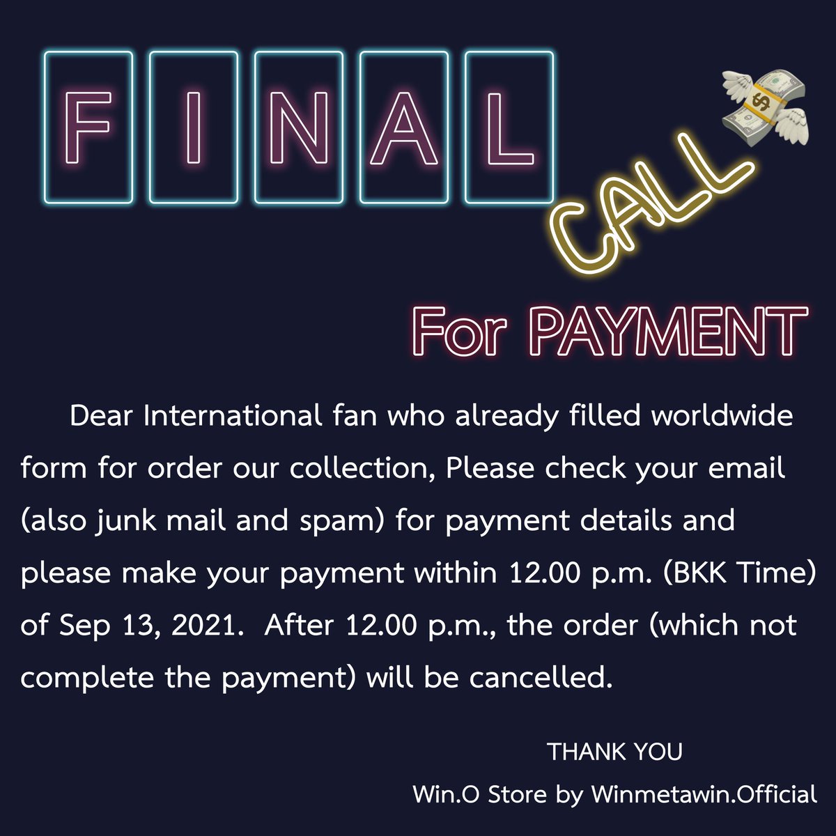 WinO_Store's tweet image. Please Check your email and make payment within 12.00 p.m. of Sep 13, 2021. After that, your order will be cancelled.

Thank you

#WinOGrowinUpCollection