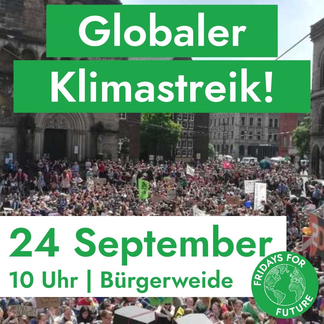 Globaler Klimastreik!🌏

🗓 - 24.09.
📍- Bürgerweide
🕙 - 10 Uhr
😷 Maske &amp; Abstand

Markiert den Tag im Kalender und macht eine Story in der ihr uns makiert.
Wir freuen uns auf euch! 💚

#allefürsklima #uprootthesystem #FridaysForFuture