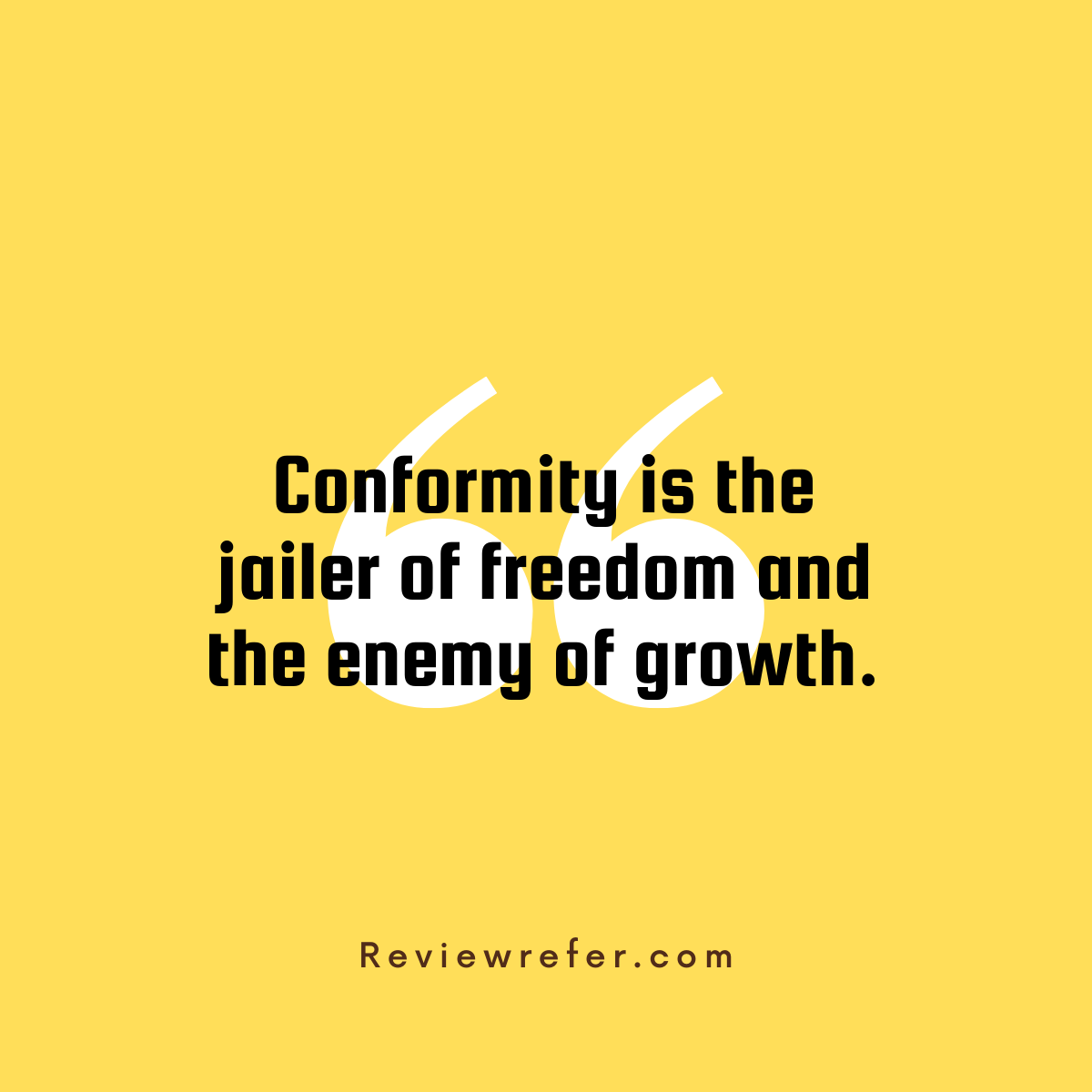 ReviewRefer's tweet image. Conformity is the jailer of #freedom and the enemy of #growth.
.
.
.
#strategy #quotes #quoteoftheday  #InspirationalQuote #businessadvise #businessquotes #leadership #success  #leadershipdevelopment