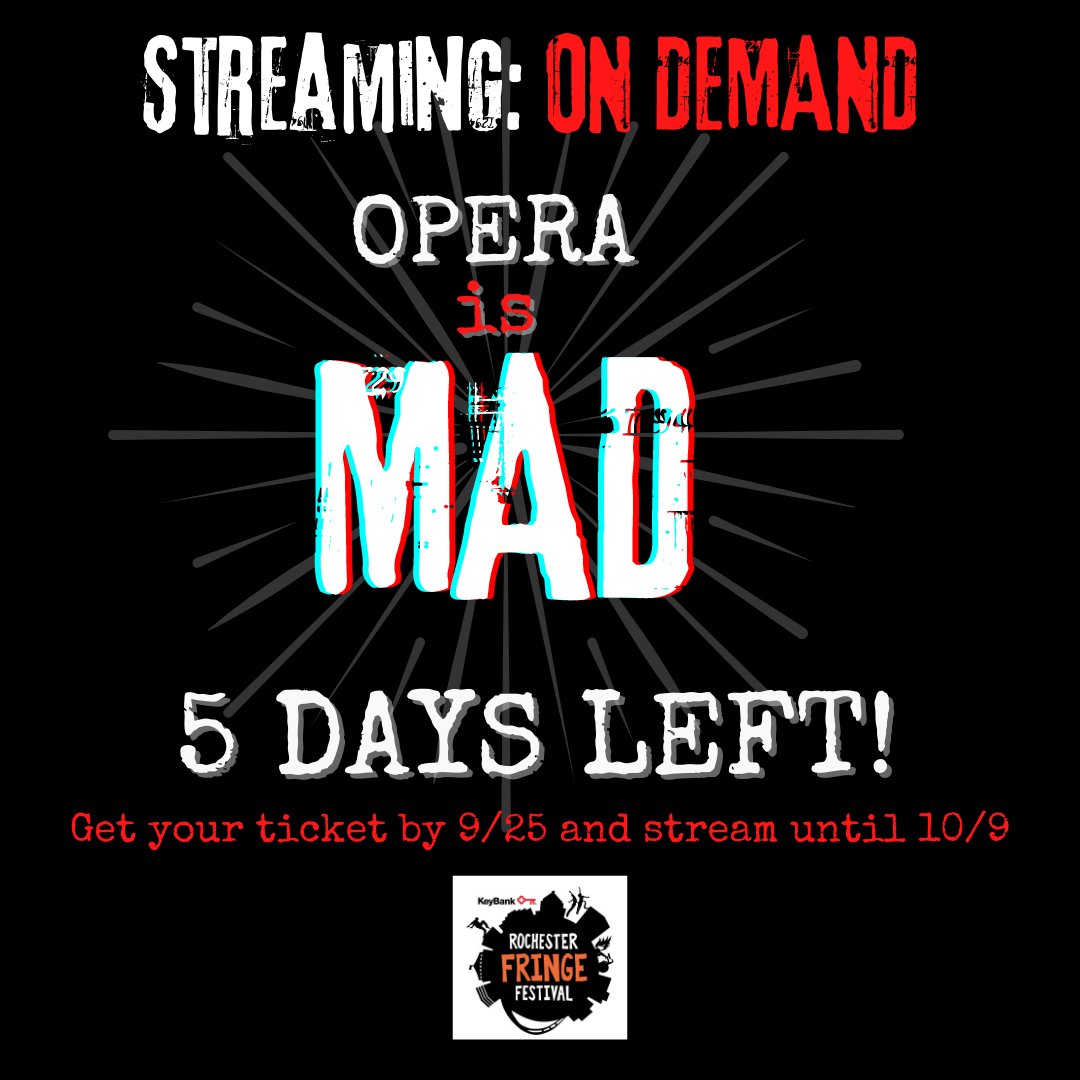 FIVE DAYS LEFT to purchase your tickets for Opera is MAD!  An exclusive virtual opera performance streaming during <a href="/RochesterFringe/">ESL Rochester Fringe Festival</a>!