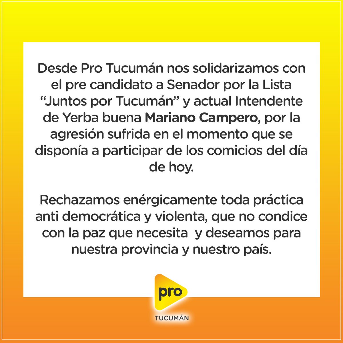 Desde el Pro Tucumán, nos solidarizamos con el intendente <a href="/mariano_campero/">Mariano Campero 🇦🇷</a> por la agresión sufrida esta mañana en Yerba Buena.