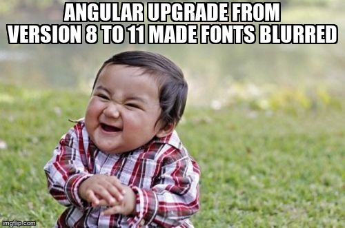 overflow_meme's tweet image. Angular upgrade from version 8 to 11 made fonts blurred stackoverflow.com/questions/6904… #angularupgrade #css #kendoangularui #deployment #fonts