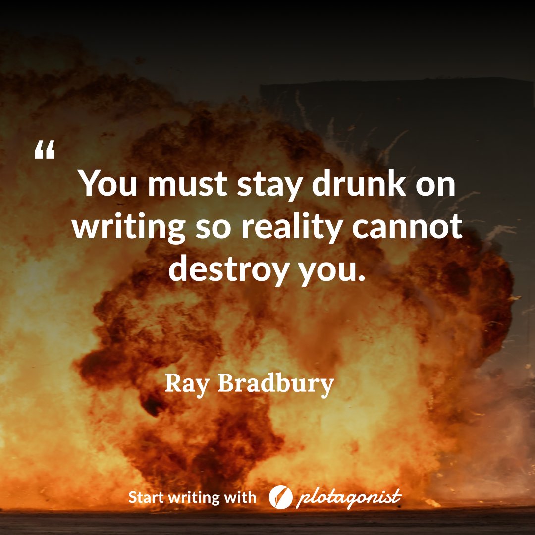 PlotagonistApp's tweet image. “You must stay drunk on writing so reality cannot destroy you.”― Ray Bradbury

#writingtips  #writing #iamwriting #author #writerslife #write #quote #writerscommunity #poetry #poem  #writersofig⁠ #writer #motivation #writers #poetsofinstagram