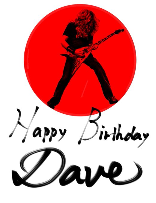 Happy Birthday Dave Mustaine 1                           