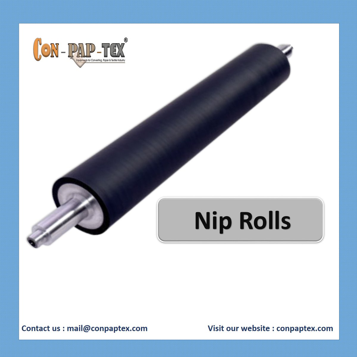 conpaptexequipments.com/nip-rolls/
Nip Rollers are widely used for Printing Machine and Slitting Machine. Our Nip Rolls are produce with high exactness with balanced outside to avoid any gap between prominent roll and nip roll. 
conpaptex.com