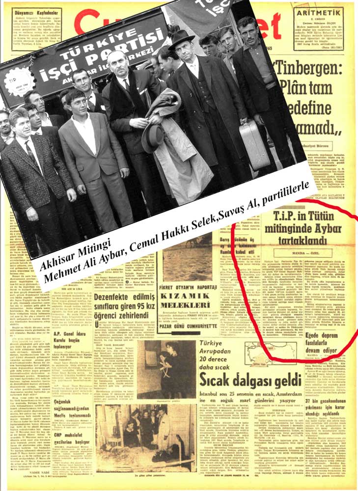 Akhisar’da TİP, tütün piyasasının açılışında bir miting kararı aldı. Üç bin-dört bin kişilik tütün mitingine, Komünizmle Mücadele Derneği üyeleri ve çevredeki ağaların adamlarından oluşan iki-üç yüz kişilik bir grup, ”Kahrolsun Komünistler” diyerek, taşlarla saldırı düzenledi.