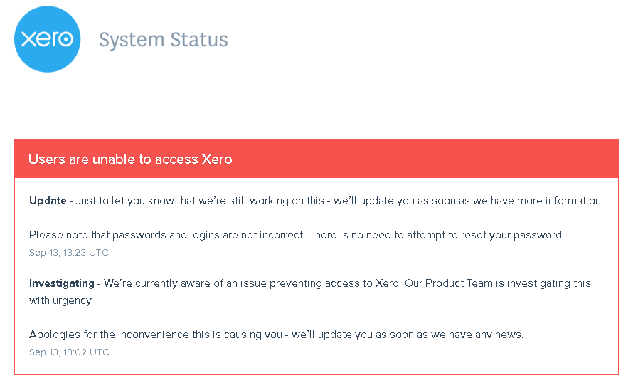 Xero is currently experiencing an outage for some users.

If you're affected, don't worry - it'll be back up soon enough!

View Xero's System Status - status.xero.com