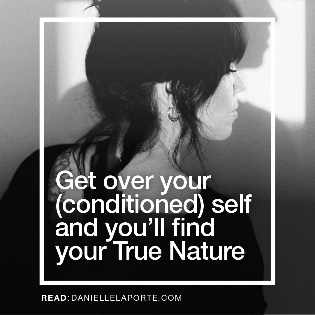 DanielleLaPorte's tweet image. Get over your (conditioned) self and you’ll find your True Nature. I’ve got a suggestion for how… READ: bit.ly/3s7vPJN #heartcentered #truthbomb #socialprogramming
