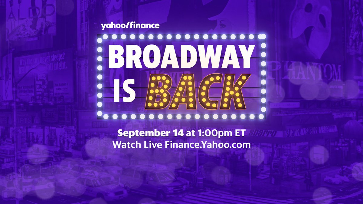 Yahoo Finance Today New York Broadway Is Back Yahoo Finance Will Be Live From The Great White Way Talking To Actors Producers Musicians And Business Owners About The Monumental Effort