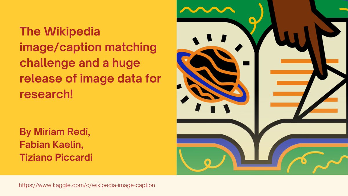 Today marks the start of the Wikipedia Image/Caption Matching Challenge. Learn more in this new blog post by Miriam Redi, Fabian Kaelin, Tiziano Piccardi
#kaggle #dataset #research #wikipedia #wikimedia

techblog.wikimedia.org/2021/09/09/the…