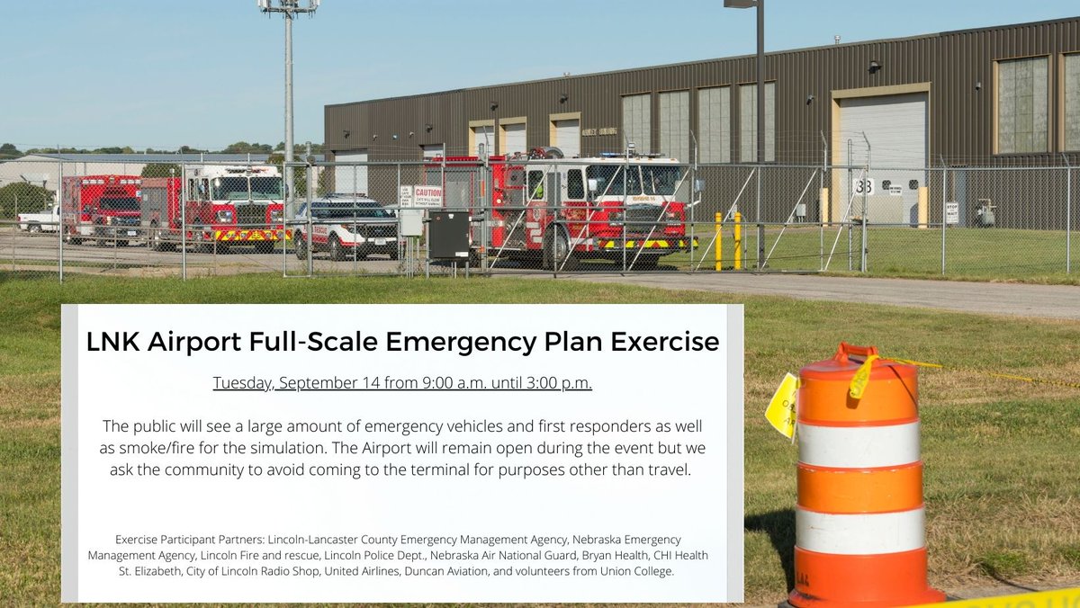 REMINDER: Tomorrow (Sept. 14) LNK Airport will be holding a Full-Scale Emergency Plan Exercise at the Terminal. The public will see a large number of first responders and emergency vehicles as well as smoke and fire from the simulation. https://t.co/D7mp7zZjCZ