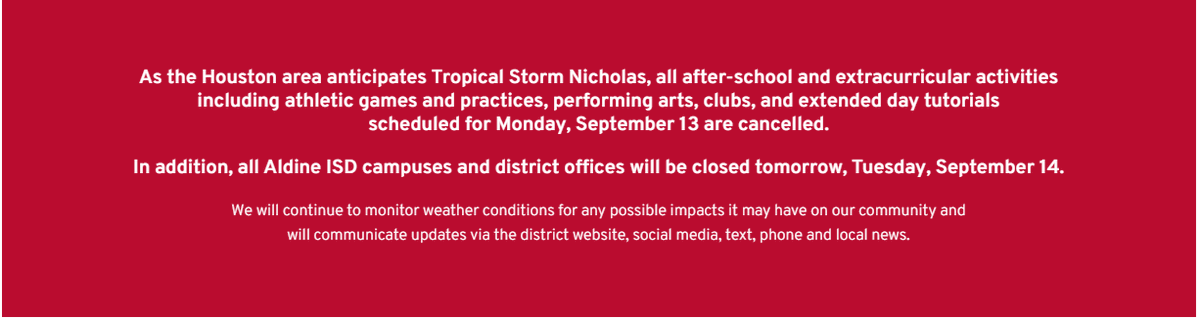 No School Tomorrow 9/14. All Aldine Stakeholders please be safe.