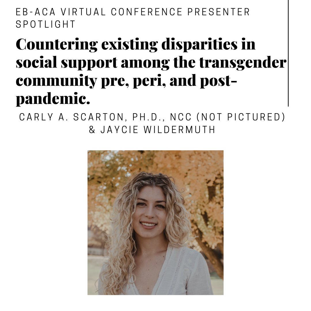 EB-ACA Virtual Conference Presentation Spotlight: Countering existing disparities in social support among the transgender community pre, peri, and post-pandemic.