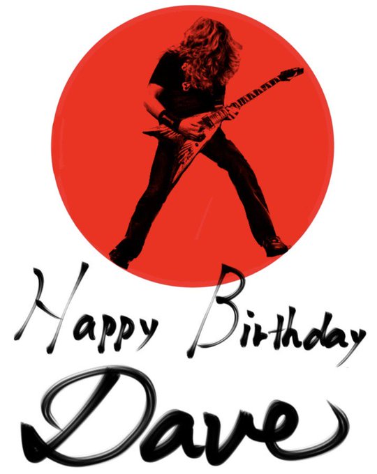 Happy 60th Birthday to Dave Mustaine!!      