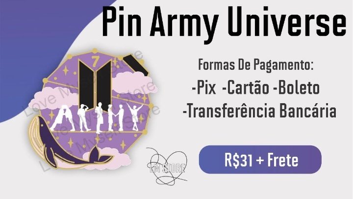 | PIN - Army Universe 💜✨ |
💵 R$31,00 + frete
💰 Transferência, Pix, Cartão ou Boleto 
✨ Acompanha brindes 
📤  Pedidos e + informações na DM
Compartilha com os amigos 💜
#pinbts #btspin #kpoppin #btsbrasil #Barmy #armybr
Parcerias
 <a href="/puzzle_editions/">PUZZLE EDITIONS | CLOSED</a>