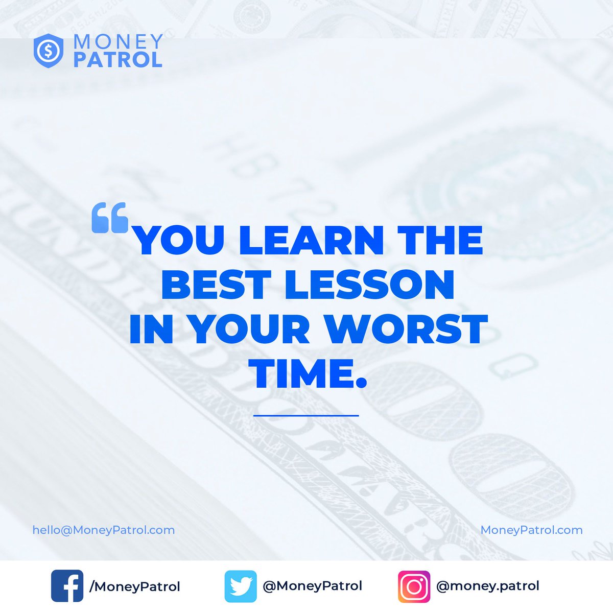 Quote:

“You learn the best lesson in your worst time.”

-----
#MoneyPatrol is the most advanced Personal Finance Monitoring, Budgeting &amp; Money Management tool.⠀⠀⠀⠀⠀
⠀⠀⠀
Website: moneypatrol.com
Contact us: hello@moneypatrol.com
-----

#MoneyPatrol  #Finance