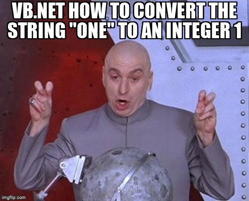 overflow_meme's tweet image. vb.net How to convert the string "one" to an integer 1 stackoverflow.com/questions/6916… #typeconversion #vbdotnet #string #visualstudio #integer
