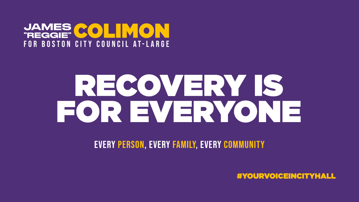 James Reginald Colimon For Boston City Council Et S Celebrate And Recognize All The People That Make The Recovery Possible For Themselves Their Families And Their Communities Recoverymonth T Co Xro3g9hawa