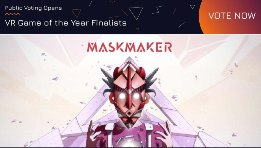 Vote now for <a href="/maskmakervr/">Maskmaker</a> VR Game of the Year.
VOTE NOW! Video game #VRA21

Link symbol: ow.ly/oAFb50G8ZOB
<a href="/InnerspaceVR/">InnerspaceVR</a> <a href="/MWMinteractive/">MWM Interactive</a>