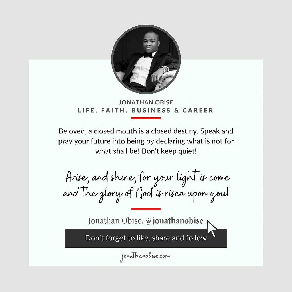 JonathanObise's tweet photo. Beloved, a closed mouth is a closed destiny. Speak and pray your future into being by declaring what is not for what shall be! Don’t keep quiet!

Arise, and shine, for your light is come and the glory of God is risen upon you! #jonathanobise #faith #life https://t.co/MLtaO0lNQh https://t.co/uPH0Wx2fJV