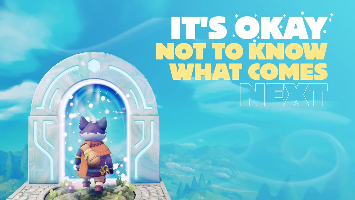 In a way, life is like that randomized portal you enter through in your adventures: You might not have a single clue on what you'll find next - but that's completely okay.

Choose curiosity over fear and go find out! ✨