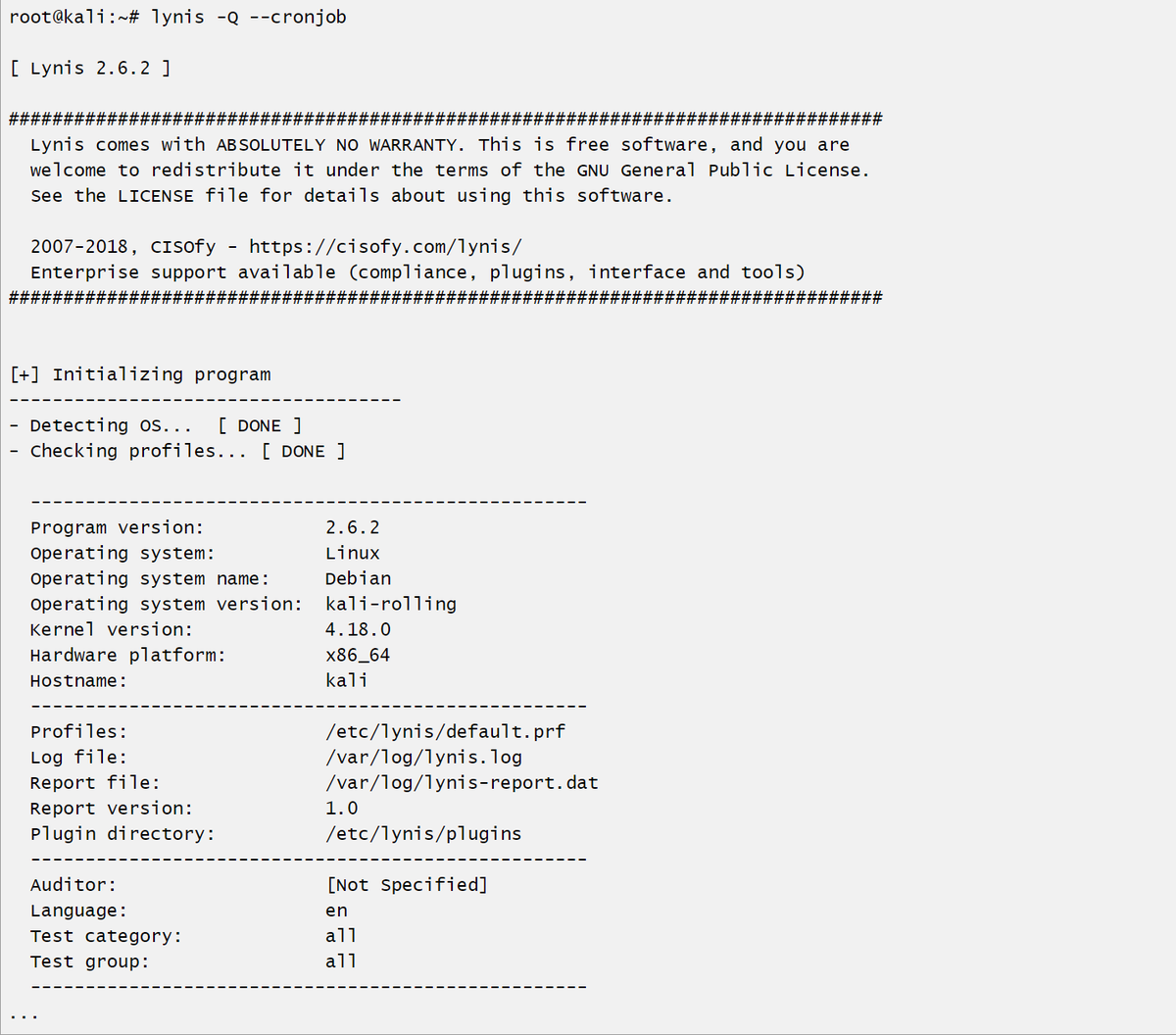 Lynis is an open source security auditing tool. Its main goal is to audit and harden Unix and Linux based systems. It scans the system by performing many security control checks.

Example; root@kali:~# lynis -Q --cronjob