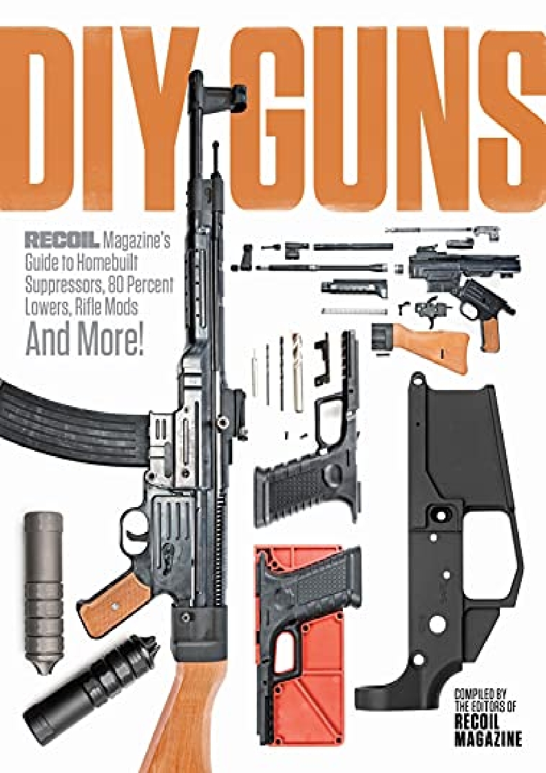 [[PDF] DOWNLOAD FREE DIY GUNS Recoil Magazine's Guide to Homebuilt
