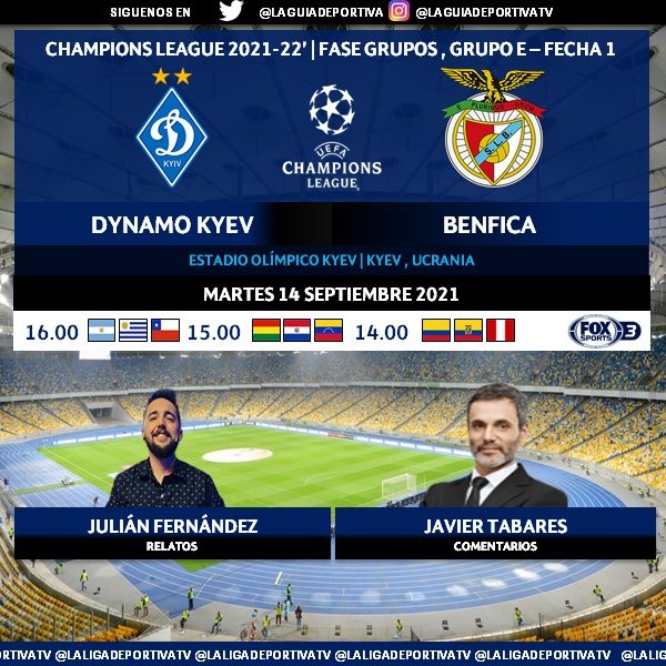 Laguadeportiva1's tweet photo. @ChampionsLeague Fecha 1 | 🇺🇦 #DynamoKyev 🆚 #Benfica 🇵🇹
🎙️Relatos: @yojulifernandez 
🎙️Comentarios: @javitabares 
📺#FoxSports 3 (Sudamérica)
📺💻📱 #FoxPlay (Star) - @StarPlusLA 
🤳 #ChampionsxFOX - @DKSLB 
🔁❤️ https://t.co/PfTxDTRbGP