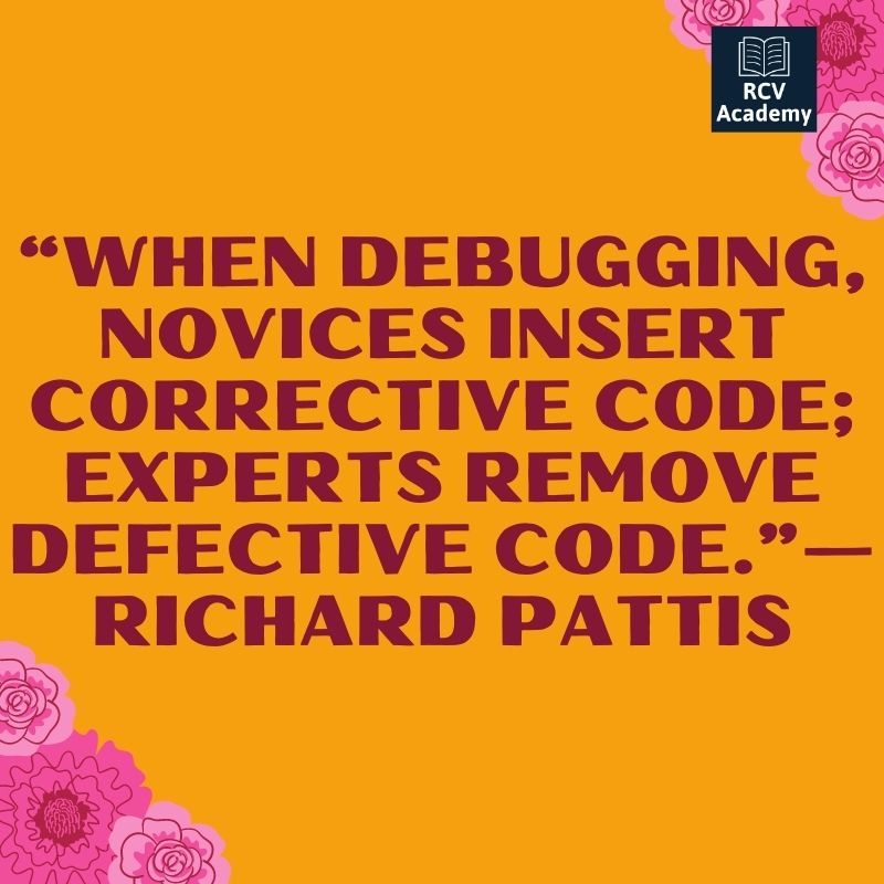 swtmentor's tweet image. WHEN DEBUGGING, NOVICES INSERT CORRECTIVE CODE EXPERTS REMOVE DEFECTIVE CODE.&quot;
                                            RICHARD PATTIS
#SoftwareTestingMentor #RCVAcademy