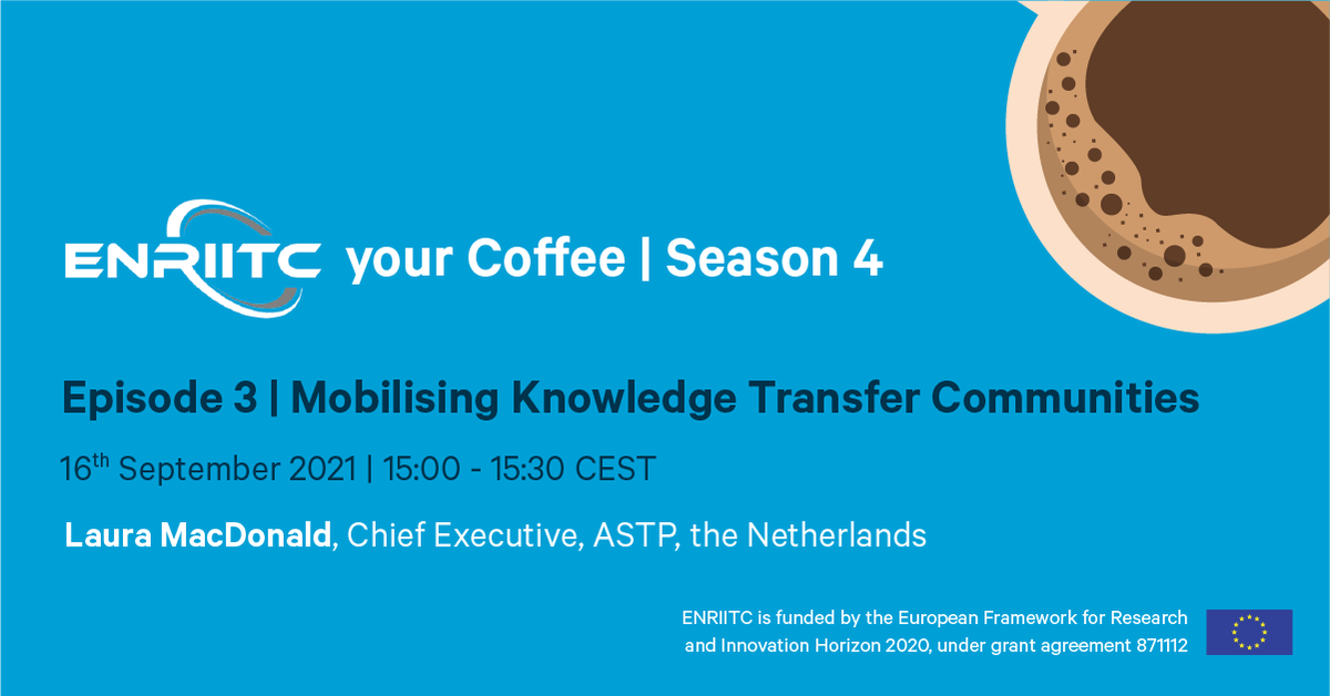 @ENRIITC_eu third episode of #ENRIITCyourCoffee is coming! Join our Chief Executive Laura MacDonald to learn about the challenges and themes where KT communities are active and how these activities complement ENRIITC's activities. See more here bit.ly/3yVyND5 #astp4KT