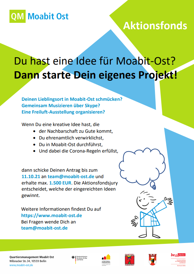 ☀️Aktionsfonds-Aufruf ☀️
Setzte Dein eigenes Projekt im Kiez um und stelle bis zum 11.10.21 einen Antrag😃!
Alle Infos unter: moabit-ost.de/vorlagen/aktue…