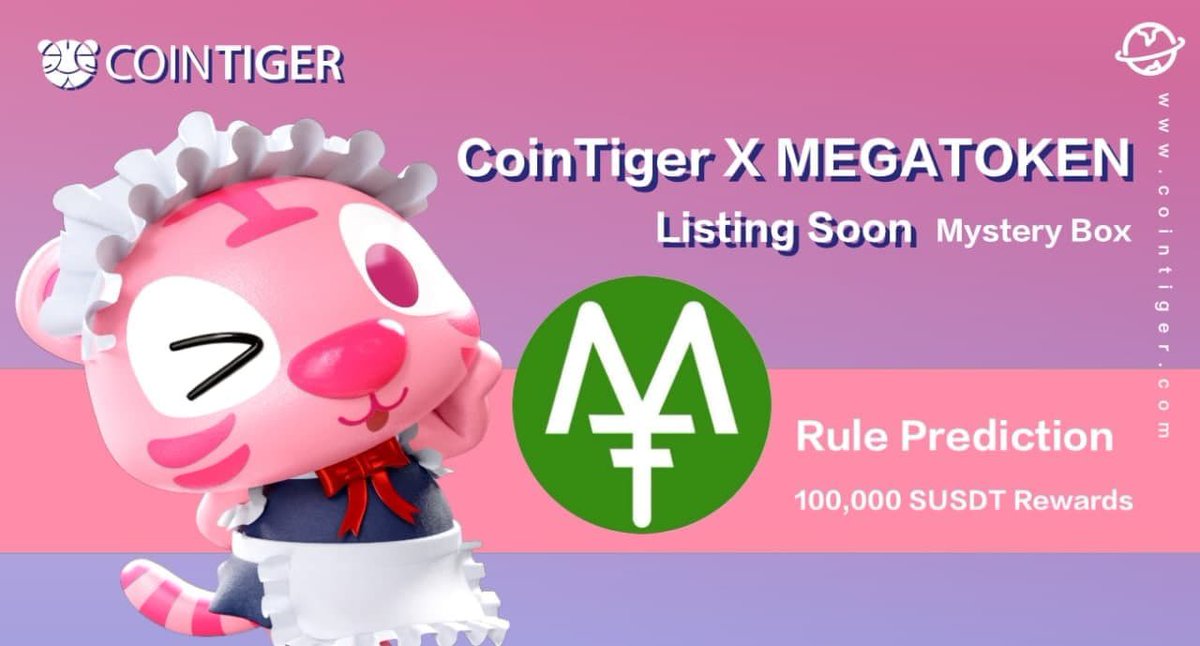 #CoinTigerMysteryBox

📣#Rule Prediction for【CoinTiger X MEGATOKEN】！Share 100,000 #SUSDT！

❓How to pamper fans💥💥💥
🏆The 20 first winners with the closet prediction will share 100,000 #SUSDT!

Visit t.me/megatoken_io for details!! #MEGATOKEN #Cryptocurency #RETWEEET