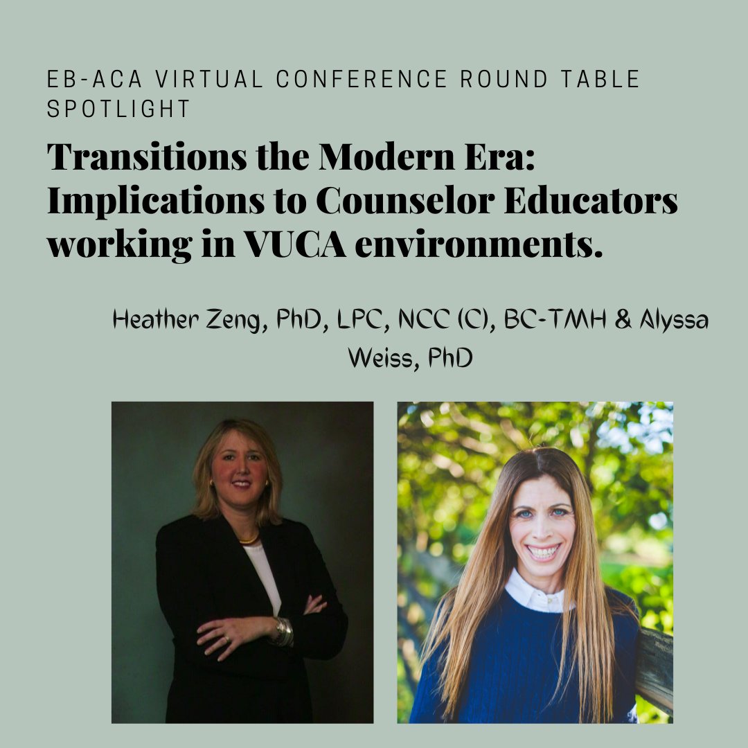 EB-ACA Virtual Conference Round Table Spotlight: Transitions the Modern Era: Implications to Counselor Educators working in VUCA environments.