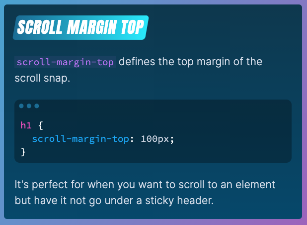 CSS: scroll-margin-top - It's perfect for when you want to scroll to an element but have it not go under a sticky header.