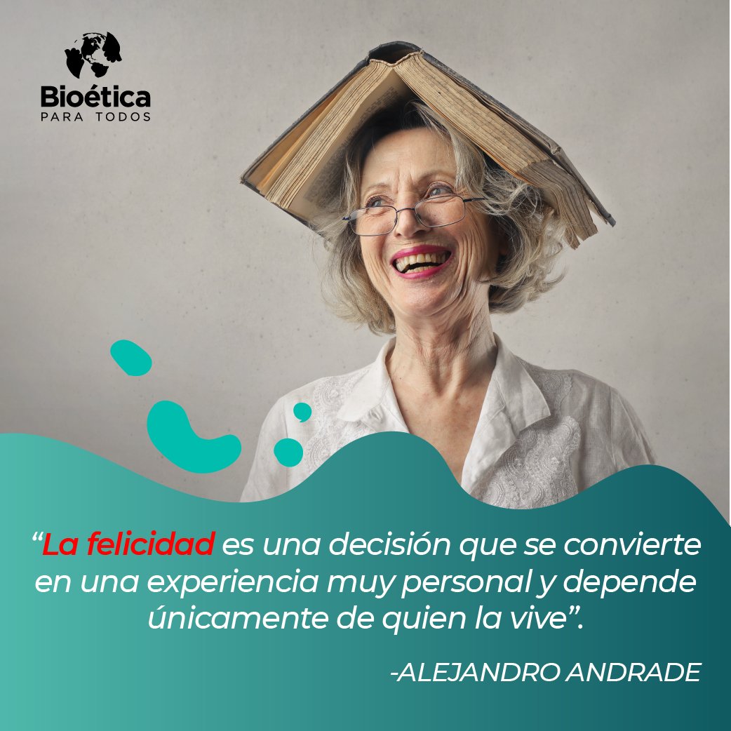 La felicidad es una decisión que se convierte en una experiencia muy personal y depende únicamente de quien la vive.

ALEJANDRO ANDRADE