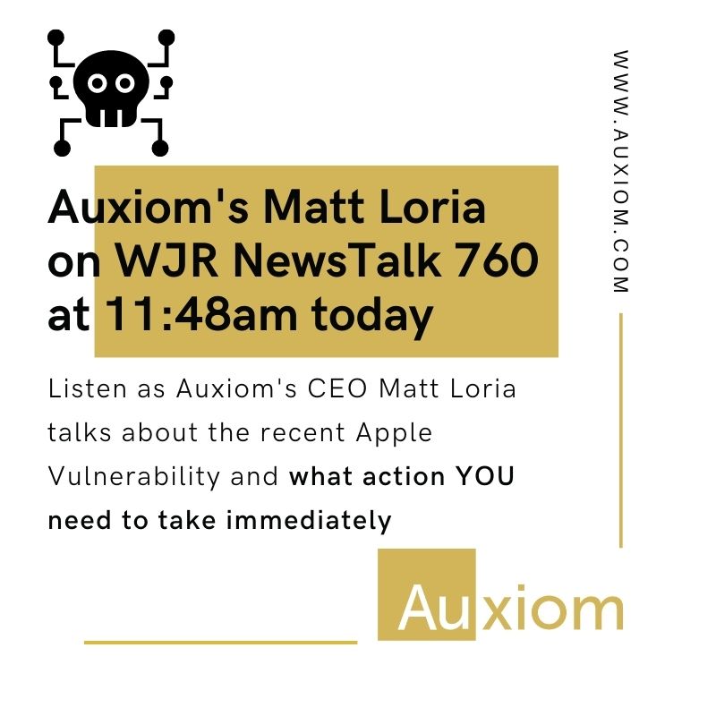Listen at 11:48am today as Auxiom's Matt Loria, talks w/ Kevin Dietz on WJR News Talk 760 about the Apple security vulnerability &amp; what YOU need to do now in order to stay secure. You can listen live here: buff.ly/3C8h2T6 #CyberSecurity #iphone #apple #CyberAttack