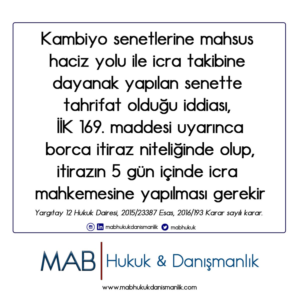 Kambiyo senetlerine mahsus haciz yolu ile icra takibine dayanak yapılan senette tahrifat olduğu iddiası, İİK 169. maddesi uyarınca borca itiraz niteliğinde olup, itirazın 5 gün içinde icra mahkemesine yapılması gerekmektedir.