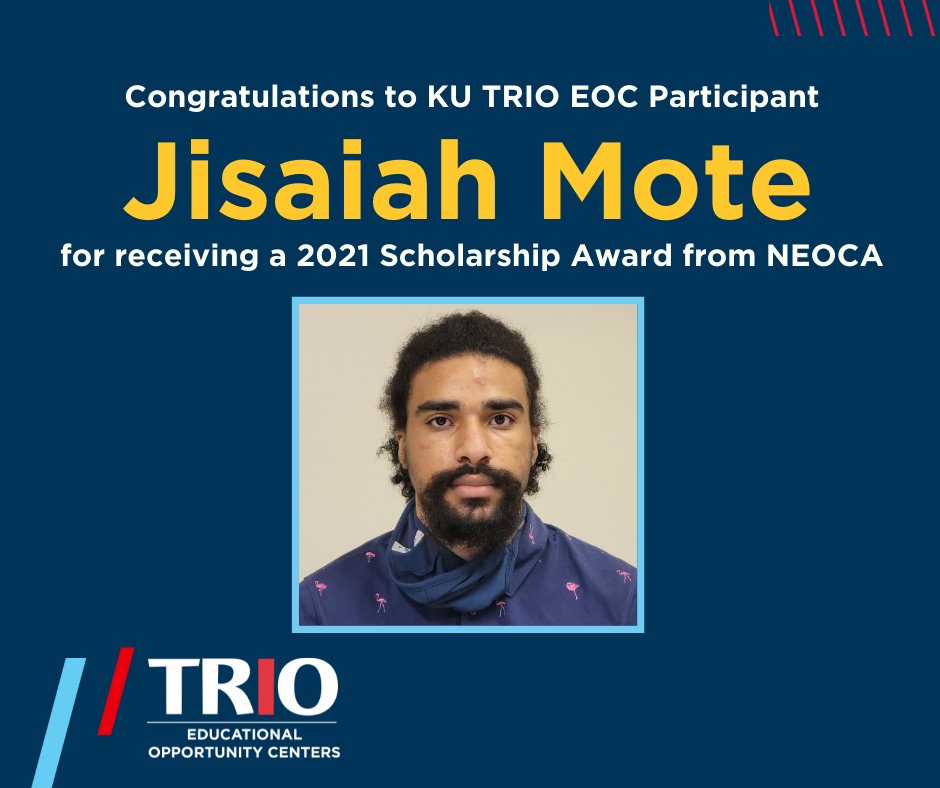 Congratulations to Jisaiah Mote for receiving a NEOCA scholarship!

Thanks to the support of KU TRIO EOC, Jisaiah shares, "I am happy to say I am now enrolled at Johnson County Community College and on my way to being the first in my family to graduate from college!"

#TRIOworks