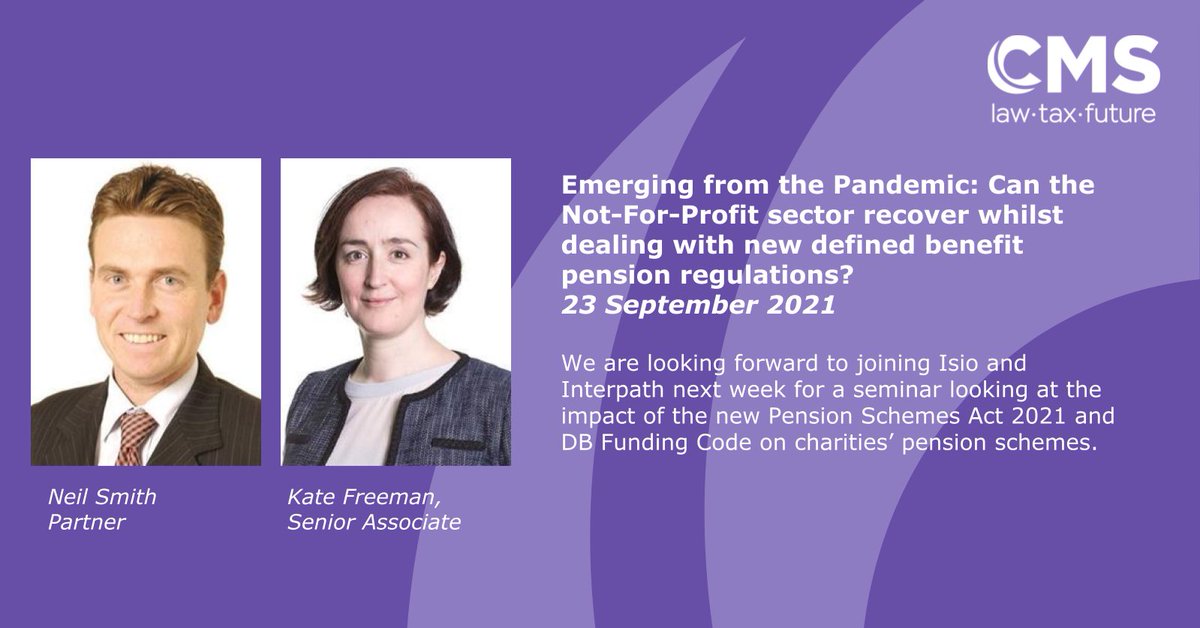 CMS_UK_Pensions's tweet image. We are looking forward to joining @Isio_Pensions and #Interpath Advisory on Thursday 23 September to discuss the new #PensionSchemesAct2021 and #DBFundingCode on pension schemes in the Not-For-Profit sector #pensions #charities