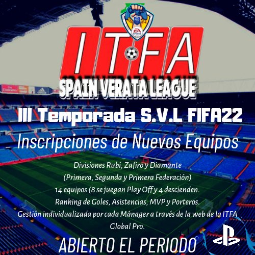 Seguimos inscribiendo nuevos equipos hasta Octubre.

1a división Cubierta, vamos con 2a y 1a Federación.

Jueves 23.40, Temporada 3 - FIFA22. ITFA SPAIN VERATA LEAGUE. En Noviembre, 26 Jornadas + Play Offs entre los 8 mejores Clubes