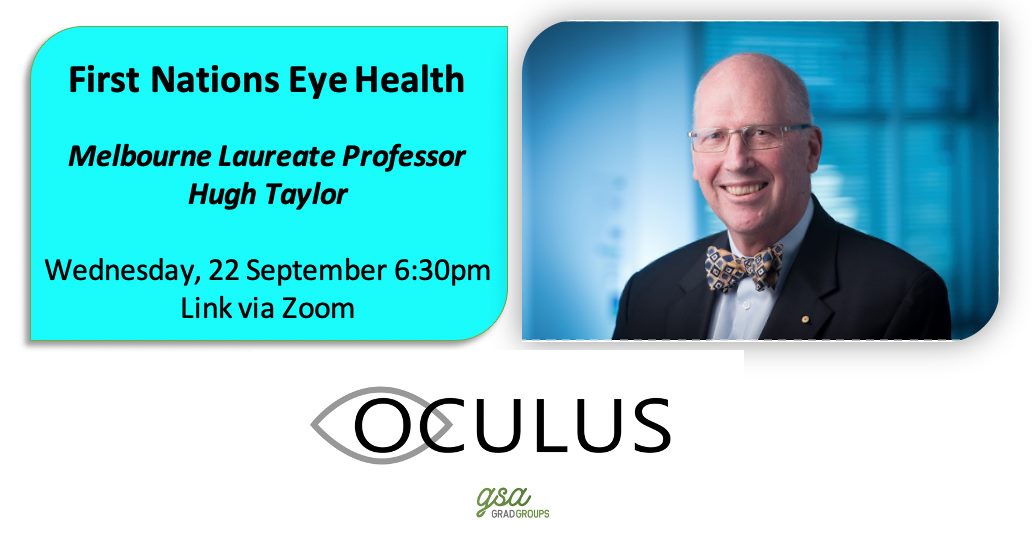 OculusUnimelb's tweet photo. Our final lecture in the 2021 Lecture Series is next week! We are honoured to have the pre-eminent Professor Hugh Taylor @profhughrt from @EyeResearchAus @EyeandEarHosp who will discuss First Nations Eye Health with us. Tune in next Wednesday at 6:30pm! https://t.co/x7VVTD7H8Z