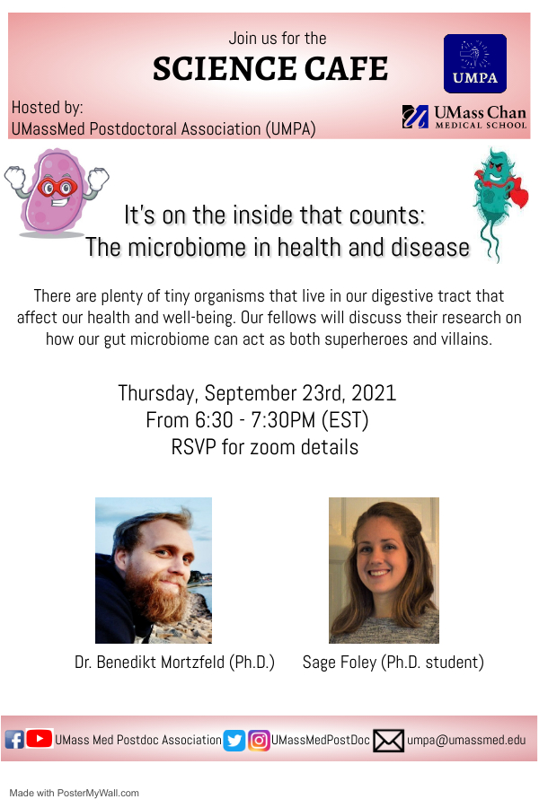UMass Chan Postdoc Association (@umassmedpostdoc) on Twitter photo Interested in learning more about our gut microbiome?
The UMass Med Postdoc Association (UMPA) invites you all to the next Science Cafe, that will be held on Zoom on September 23rd (06:30 - 07:30 pm).
RVSP: lnkd.in/dHZepXqu Interested in learning more about our gut microbiome?
The UMass Med Postdoc Association (UMPA) invites you all to the next Science Cafe, that will be held on Zoom on September 23rd (06:30 - 07:30 pm).
RVSP: lnkd.in/dHZepXqu