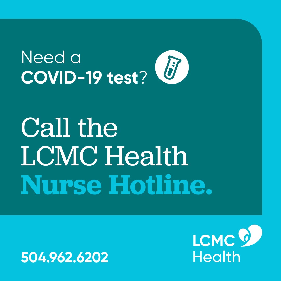 Our experienced nurses can help with: 
🤧 COVID-19 screening
🤒 COVID-19 tests
😷 COVID-19 test results

📞 504.962.6202

Call for testing locations and availability in the greater New Orleans area. 
lcmchealth.org/nursehotline