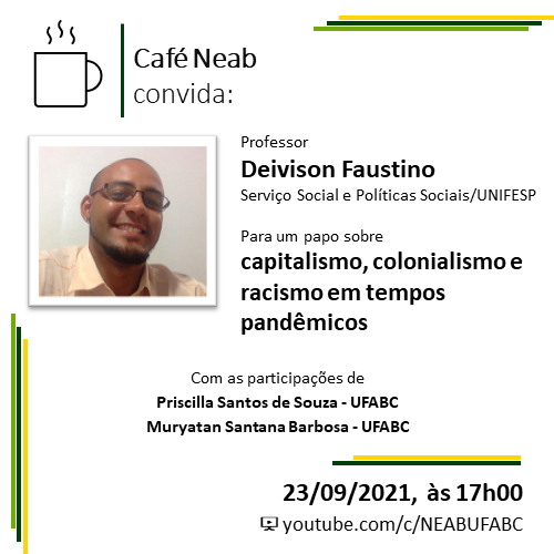 NeabUfabc's tweet photo. O próximo Café Neab será com o Prof. Deivison Faustino (Unifesp) sobre Capitalismo, colonialismo e racismo em tempos pandêmicos

Dia 23/09, às 17h00. Ative o sininho no nosso canal no Youtube: https://t.co/YyzL1lpnZV https://t.co/LYIjVs9h3i