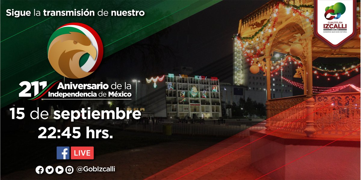 No habrá festejo presencial este 15 de septiembre en la Explanada Municipal. Te invito a seguir la transmisión de la conmemoración del 211 Aniversario de la Independencia de México a través de Facebook Live del @GobIzcalli a las 22:45 horas. Celebremos de manera segura y sana.