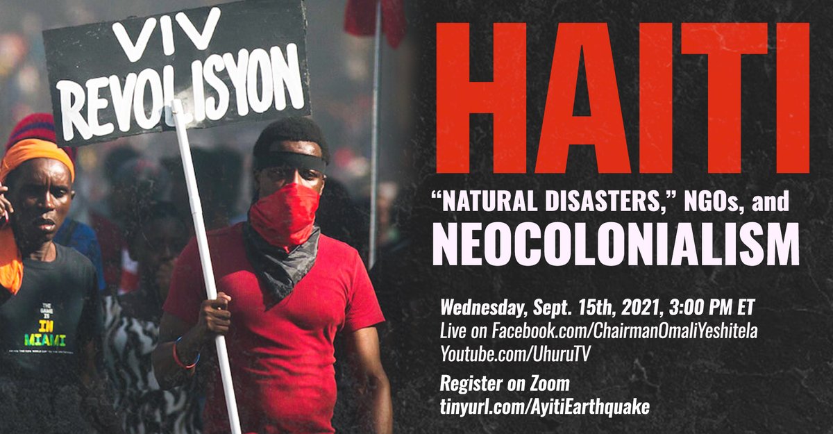 #Uhuru! #REGISTER for the #AfricanPeoplesSocialistParty's special webinar, titled '#Haiti: '#NaturalDisasters,' #NGOs and #neocolonialism,' taking place on Wednesday, September 15, 2021 at 3pm ET. REGISTER: TinyURL.com/AyitiEarthquake #ChairmanOmaliYeshitela #OmaliYeshitela #Ayiti