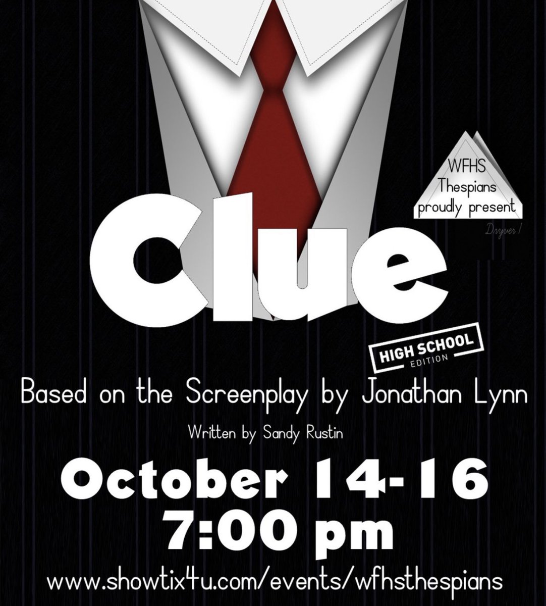 WFHS Thespians is excited to invite you to their first production of the year, based on Hasbro board game and the original motion picture, Clue!

Showing in the auditorium October 14-16th at 7:00 pm. Reserved seats can be purchased online at showtix4u.com/events/wfhsthe…