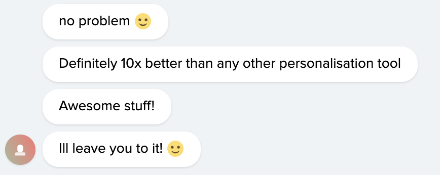 Support can be a tough job, but not when you get messages like this.

If you're doing outreach of any kind, check out smartwriter.ai - we're rolling some big big things out soon!
