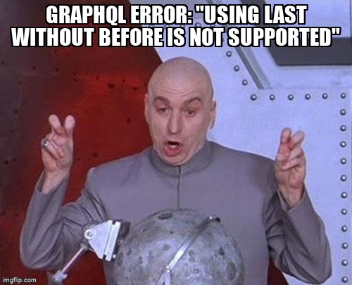 overflow_meme's tweet image. Graphql error: "using last without before is not supported" stackoverflow.com/questions/6276… #graphql #ecmascript6 #javascript #shopify